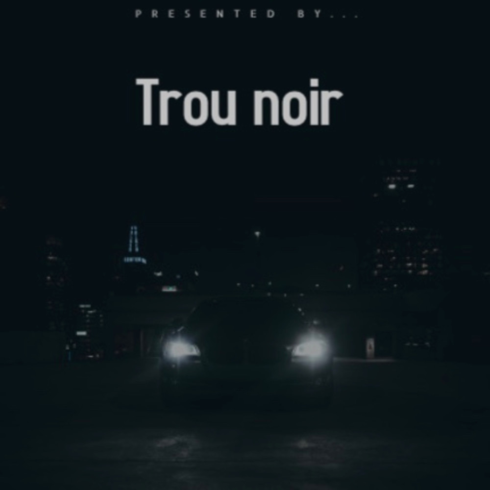 Trou Noir (Explicit)