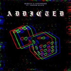 ดาวน์โหลดและฟังเพลง Addicted (feat. Jordan Black) (Explicit) พร้อมเนื้อเพลงจาก Supermann on da beat