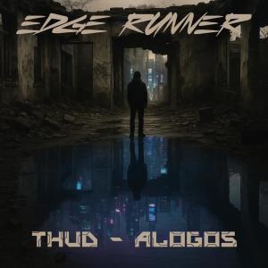 Thud的專輯Edge Runner (feat. Alogos)