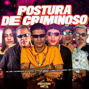 Listen to POSTURA DE CRIMINOSO (Explicit) song with lyrics from Black do Recife