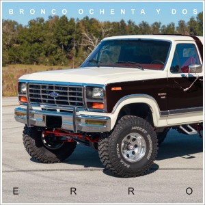 Erro的專輯Bronco Ochenta y Dos