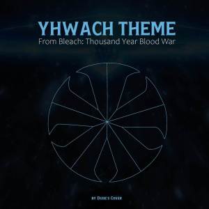 Yhwach Theme (From "Bleach: Thousand Year Blood War")