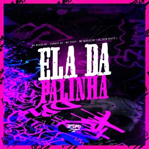 Album Ela Da Palinha (Explicit) from MC Menor MT
