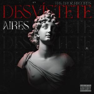 收聽Aires的Desvístete歌詞歌曲