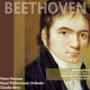 Beethoven: Symphony No. 3 in E-Flat Major "Eroica", Sonata for Violin and Piano No. 5 in F