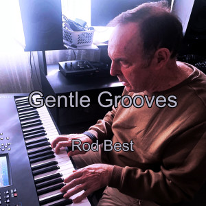 Listen to Gentle Grooves song with lyrics from Rod Best