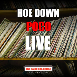 Listen to Hoe Down (Live) song with lyrics from Poco