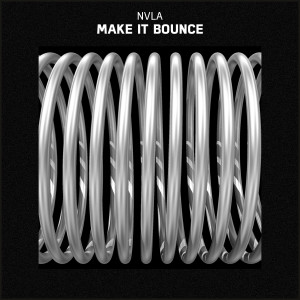 收聽NVLA的Make It Bounce歌詞歌曲