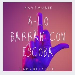 收聽Babyblessed的K lo Barrán con escoba歌詞歌曲