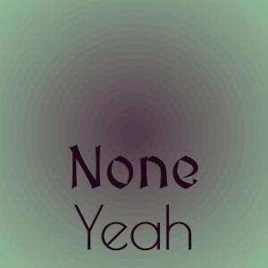 Album None Yeah oleh Various