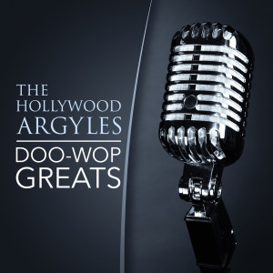 Doo-Wop Greats dari Hollywood Argyles