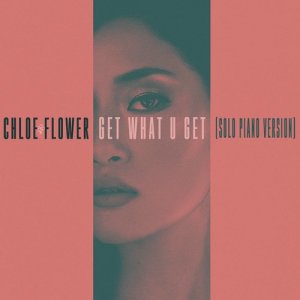 ดาวน์โหลดและฟังเพลง Get What U Get (Solo Piano Version) พร้อมเนื้อเพลงจาก Chloe Flower