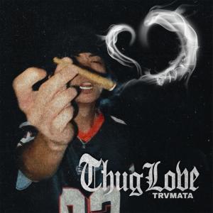 Trvmata的專輯Thug Love (Explicit)