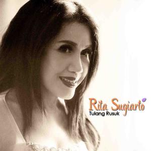 收听Rita Sugiarto的Tulang Rusuk歌词歌曲