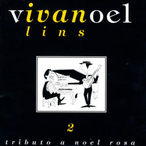 Ivan Lins的專輯Tributo A Noel Rosa, Vol. 2