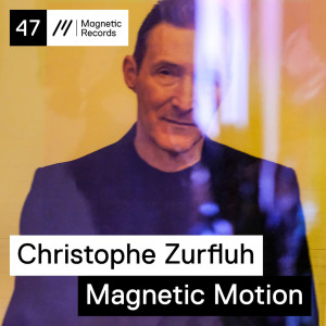 Album Magnetic Motion from Christophe Zurfluh