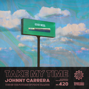 Listen to Take My Time song with lyrics from Johnny Carrera