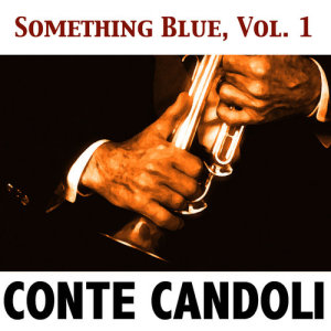 收聽Conte Candoli的Something Blue歌詞歌曲