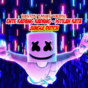 Dengarkan ENTE KADANG KADANG - ISTILAH KATA - JUNGLE DUTCH lagu dari Respin Fanes Remix dengan lirik