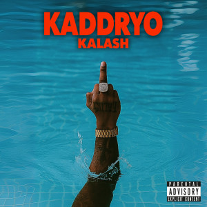 收听Kalash的KADDRYO (Explicit)歌词歌曲
