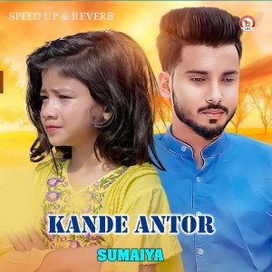 Listen to Kande Antor (Speed up & Reverb) song with lyrics from Sumaiya