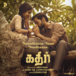 Dengarkan Naandhaana Naan Needhaana (From "Kathir") lagu dari Prashant Pillai dengan lirik