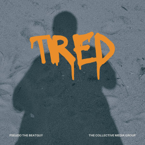 Listen to Tired (Explicit) song with lyrics from Pseudo the Beatguy