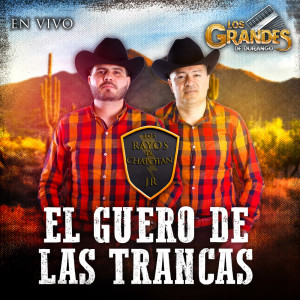 Los Rayos De Chapotan Jr.的專輯El guero de las trancas (En Vivo)