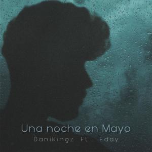 Danikingz的專輯Una Noche en Mayo (feat. Eday)