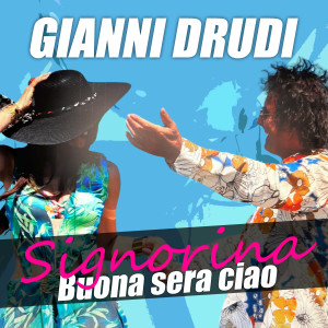 Listen to Buona sera ciao / Signorina song with lyrics from Gianni Drudi