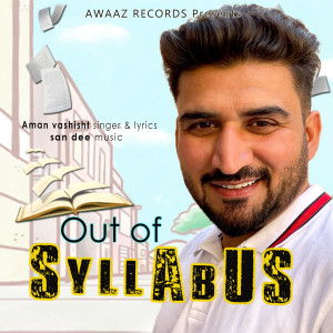 收听Aman Vashisht的Out Of Syllabus歌词歌曲