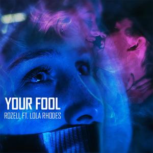 ดาวน์โหลดและฟังเพลง YOUR FOOL (feat. Lola Rhodes) พร้อมเนื้อเพลงจาก ROZELL