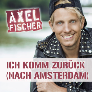 Listen to Ich komm zurück (nach Amsterdam) (Robbie San Diego Remix) song with lyrics from Axel Fischer