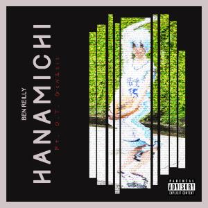 Album Hanamichi (feat. O.T. Genasis) (Explicit) oleh Ben Reilly