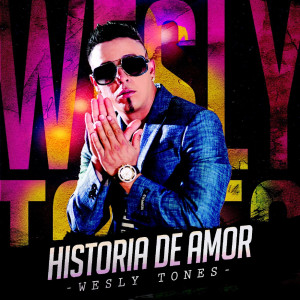 ดาวน์โหลดและฟังเพลง Historia de Amor พร้อมเนื้อเพลงจาก Wesly Tones