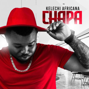 Listen to Chapa song with lyrics from Kelechi Africana