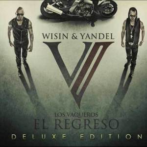 Wisin & Yandel的專輯Los Vaqueros, El Regreso