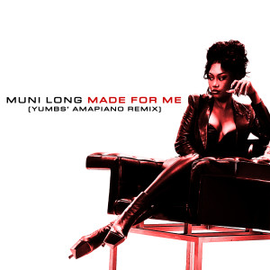 Muni Long的專輯Made For Me (Yumbs’ Amapiano Remix)