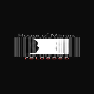 House of Mirrors的專輯Reloaded