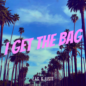 Listen to I Get the Bag (Explicit) song with lyrics from Z.I.G.
