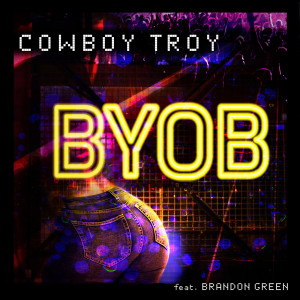 收听Cowboy Troy的BYOB歌词歌曲