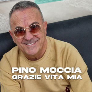 收聽Pino Moccia的Grazie vita mia歌詞歌曲