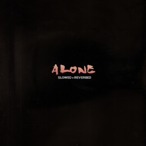 Rentz的专辑Alone ((slowed + reverbed))