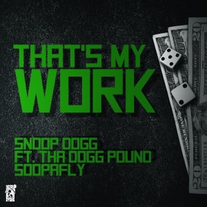 收听Snoop Dogg的That's My Work歌词歌曲