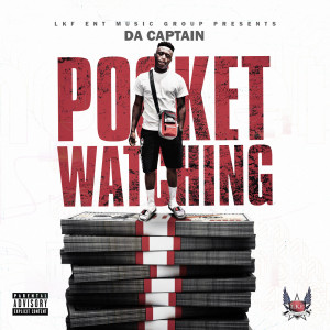 Listen to Pocket Watching (Explicit) song with lyrics from Da Captain