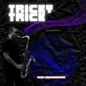 Album Tricky Trick oleh Dony Koeswinarno