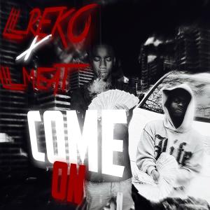 收聽Savage Lil Reko的Come on (feat. lil meat) (Explicit)歌詞歌曲