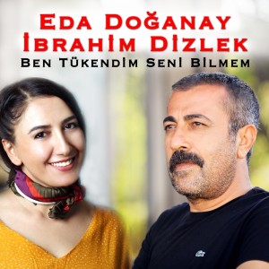 Listen to Ben Tükendim Seni Bilmem song with lyrics from Eda Doğanay