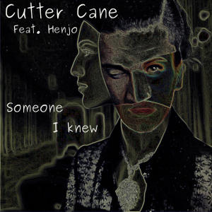 Cutter Cane的專輯Someone I knew (feat. Henjo)