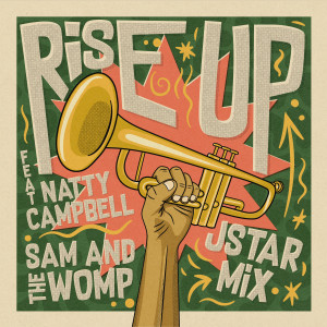 Sam and the Womp的專輯Rise Up (feat. Natty Campbell) (Jstar Mix)